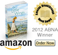 2012 Amazon Breakthrough Novel Award winning novel On Little Wings by Regina Sirois - 2012 ABNA Young Adult Winner